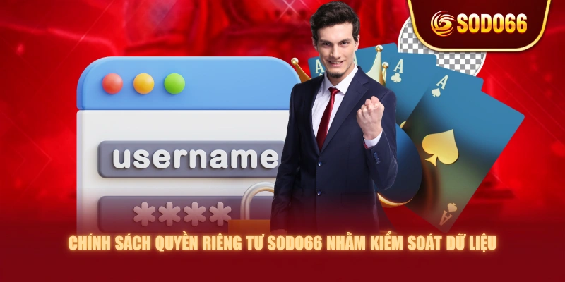 Chính sách quyền riêng tư SODO66 nhằm kiểm soát dữ liệu