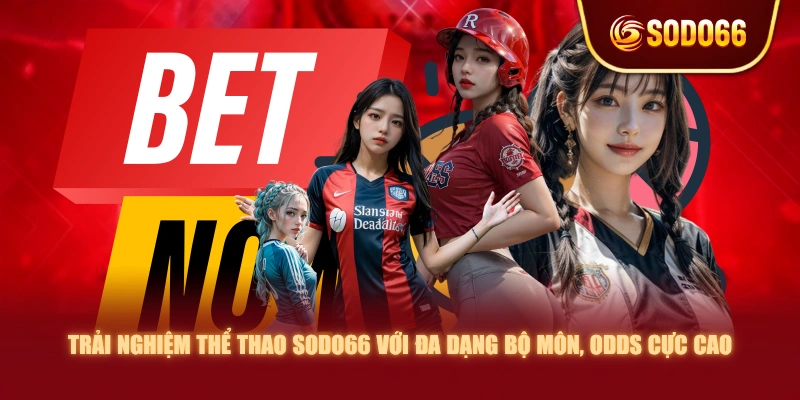 Trải nghiệm thể thao SODO66 với đa dạng bộ môn, odds cực cao